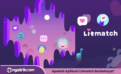 Apakah Aplikasi Litmatch Bahaya