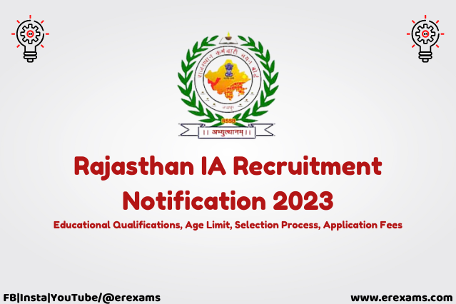 Rajasthan IA Recruitment Notification 2023 Educational Qualifications, Age Limit, Selection Process, Application Fees