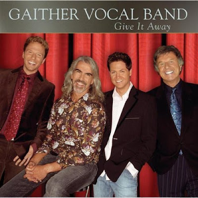 Gaither Vocal Band - Give It Away Gaither Vocal Band - Give It Away