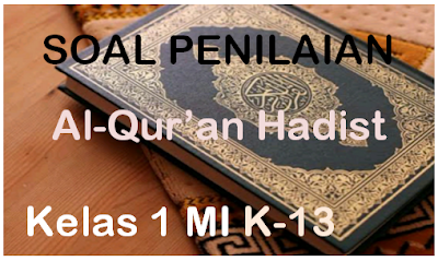 Soal Pengetahuan Mata Pelajaran Al-Qur'an Hadis Kelas 1 MI