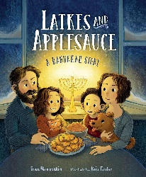 Image: Latkes and Applesauce: A Hanukkah Story | Hardcover - Picture Book | by Fran Manushkin  (Author), Kris Easler  (Illustrator) | Publisher: Charlesbridge (September 27, 2022)