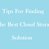 Tips For Finding The Best Cloud Storage Solution