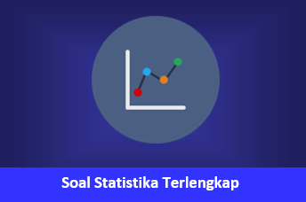 Contoh Soal Statistika Beserta Pembahasannya