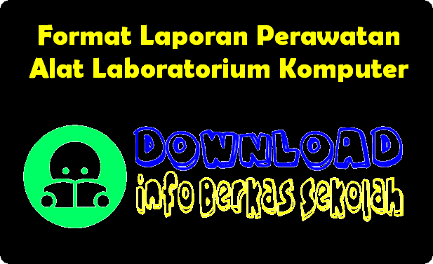 Format Laporan Perawatan Alat Laboratorium Komputer Format Laporan Perawatan Alat Laboratorium Komputer