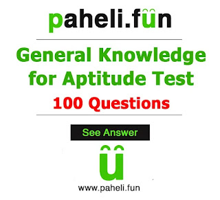 100 general knowledge (GK) questions for Aptitude test preparation