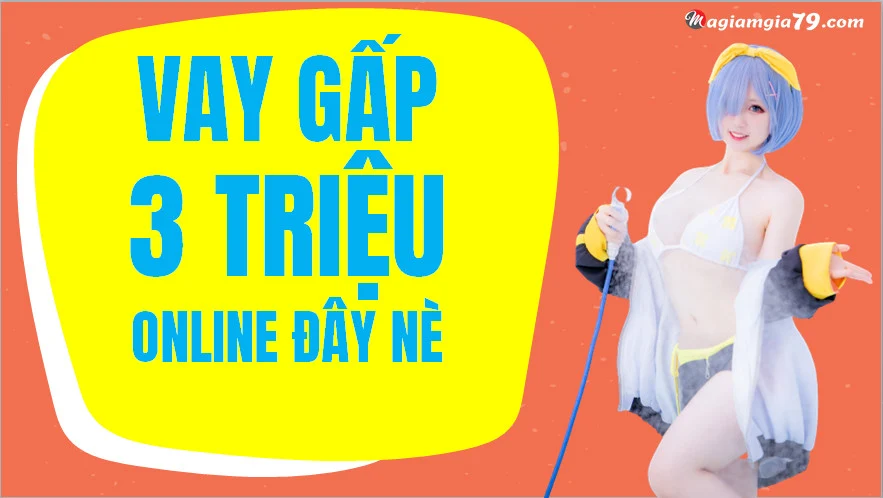 Cần vay gấp 3 triệu online