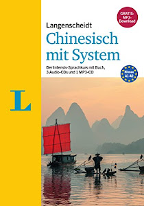 Langenscheidt Chinesisch mit System - Sprachkurs für Anfänger und Wiedereinsteiger: Der Intensiv-Sprachkurs mit Buch, 3 Audio-CDs und 1 MP3-CD (Langenscheidt Sprachkurse mit System)