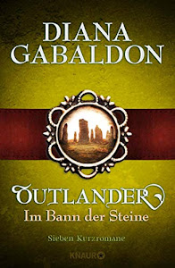 Outlander - Im Bann der Steine: Sieben Kurzromane (Die Outlander-Saga)