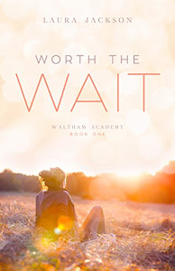 Worth the Wait (Waltham Academy Book 1) (English Edition)