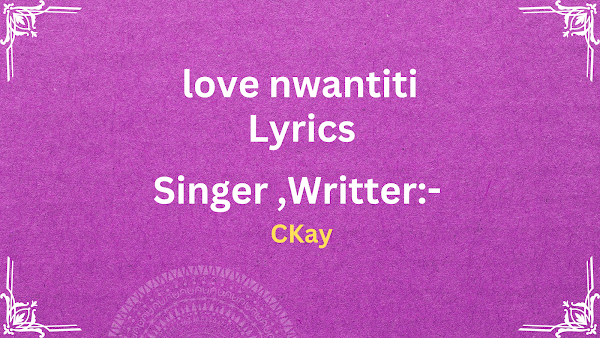 love nwantiti Lyrics Ckay-love nwantiti Lyrics English