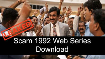 Download Scam 1992 Web Series Free Leaked by Filmywap, Tamilrockers