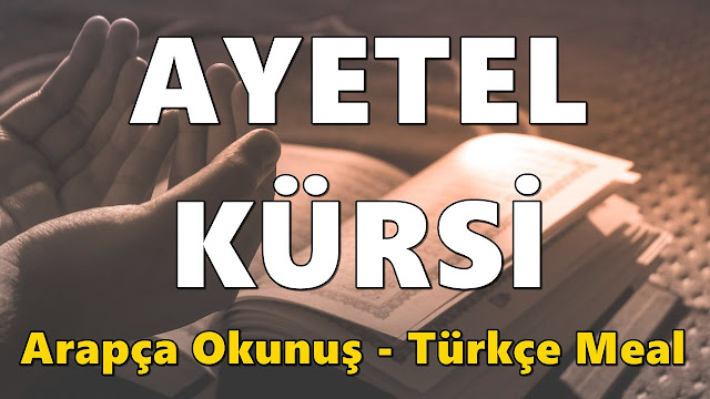 Ayetel Kursi Okunuşu Türkçe Meali Arapçası Ve Faziletleri