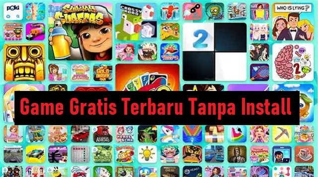 Game Gratis Terbaru Tanpa Install