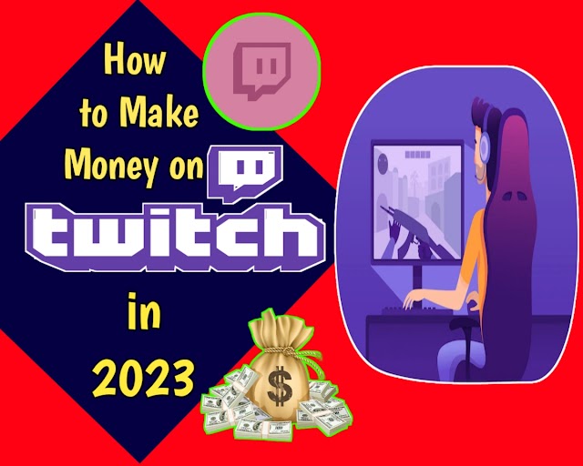 How to Make Money on Twitch in 2023