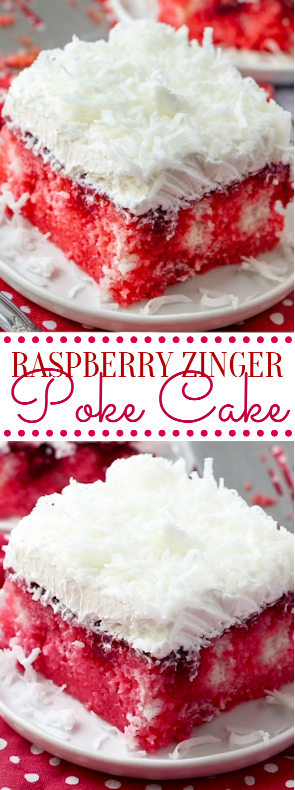 RASPBERRY ZINGER POKE CAKE #desserts #holidayrecipes