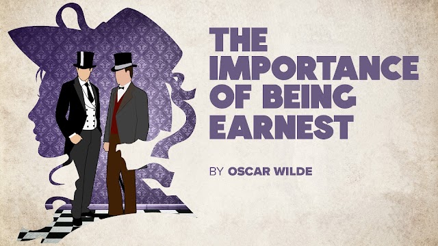 The Analysis of Play "The Importance of Being Earnest" by Oscar Wilde