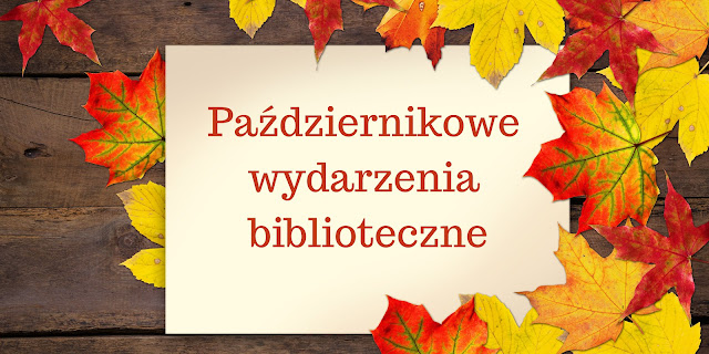 Napis "Październikowe wydarzenia biblioteczne" otoczony żółto-czerwonymi liśćmi.