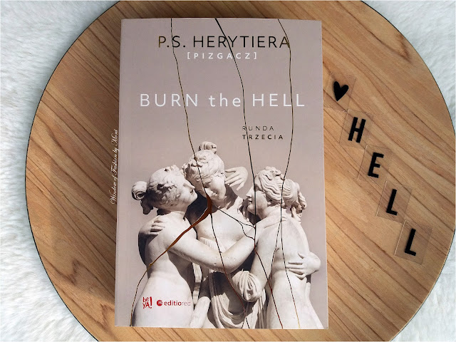 Trylogia Hell: Katarzyna Barlińska P.S. Herytiera [Pizgacz] - Burn the hell. Runda trzecia