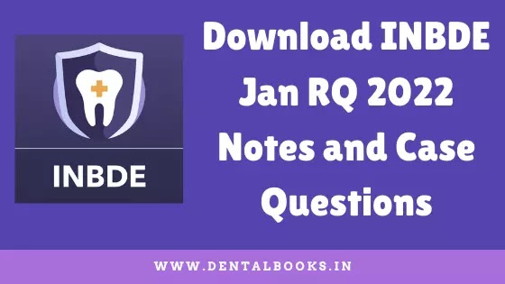 Download INBDE Jan RQ 2022, Notes and Case Questions