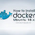 How to Install Docker on Ubuntu 18.04 - Docker Tutorial