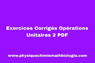 Exercices Corrigés Opérations Unitaires 2 PDF