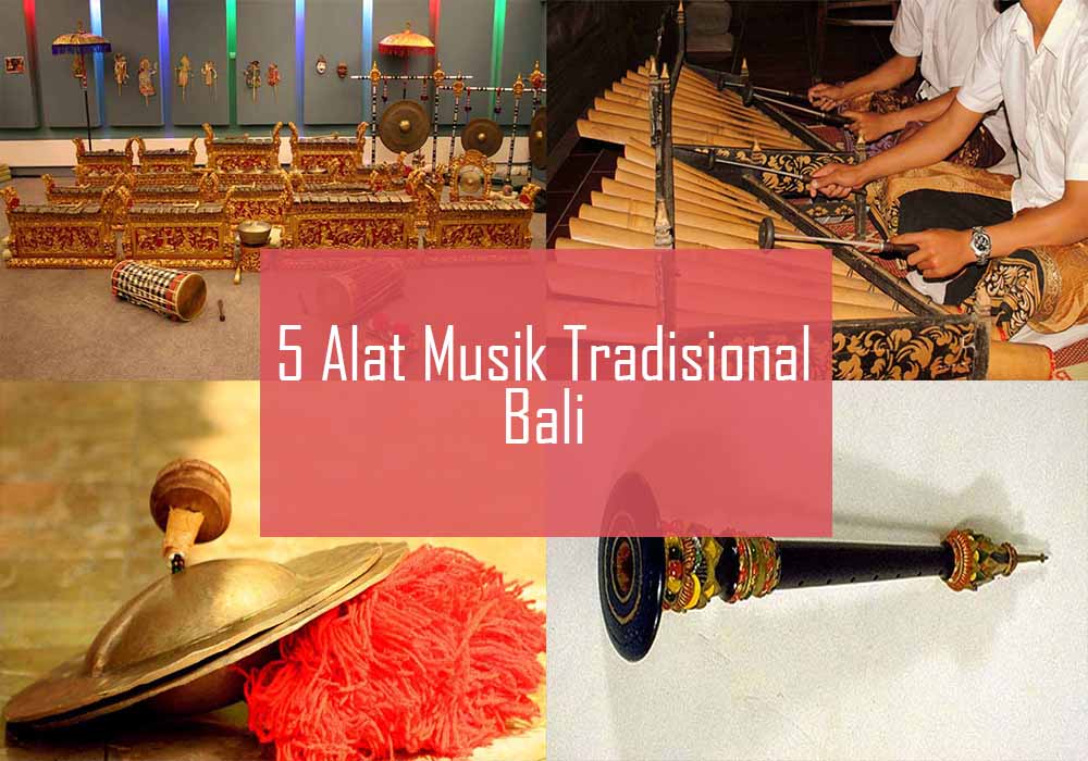 Inilah 5 Alat  Musik  Tradisional Dari Bali Kamera Budaya