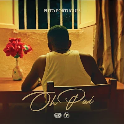 Puto Português 2023 - Oh Pai |DOWNLOAD MP3