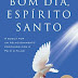 Bom dia, Espirito Santo - Benny Hinn - Pdf/Epub