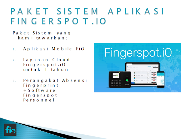 Sofware Absensi Kantor Kabupaten Pesawaran | Paket Sistem yang kami tawarkan:  Aplikasi Mobile FiO  Layanan Cloud Fingerspot.iO untuk 1 tahun  Perangakat Absensi Fingerprint +Software Fingerspot Personnel | Sofware Absensi Kantor Kabupaten Mesuji