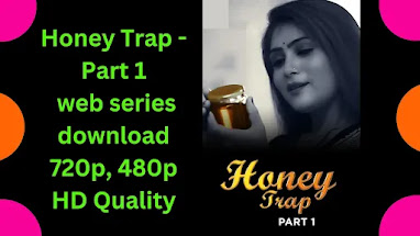 Honey Trap - Part 1-ullu-web-series-download