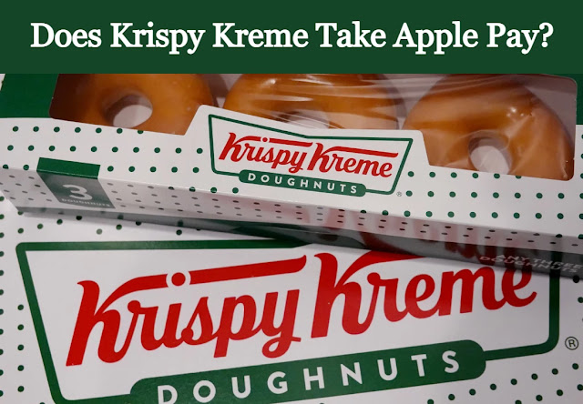 Does Krispy Kreme Take Apple Pay?
