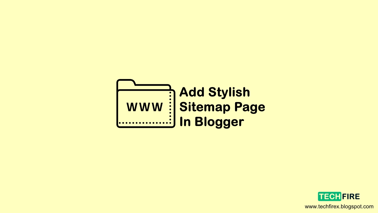 How To Add Stylish Sitemap Page In Blogger - techfirex