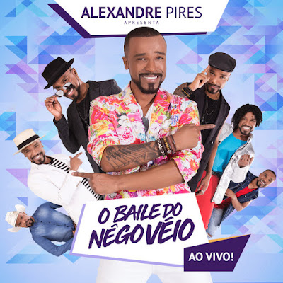 Alexandre Pires-Baile-do-Nêgo-Véio-ao-vivo-Jurerê-Internacional -album 2019-www.lancamentosfm.blogspot.com