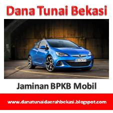 dana tunai bekasi jaminan bpkb mobil, dana tunai bekasi jaminan bpkb mobil baru, dana tunai bekasi jaminan bpkb mobil bekas