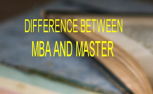 DIFFERENCE BETWEEN MBA AND MASTER 