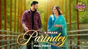 Parindey Lyrics - B Praak - Jatt Nuu Chudail Takri (2024)