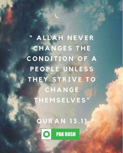 Allah never changes the condition of a people unless they strive to change themselves