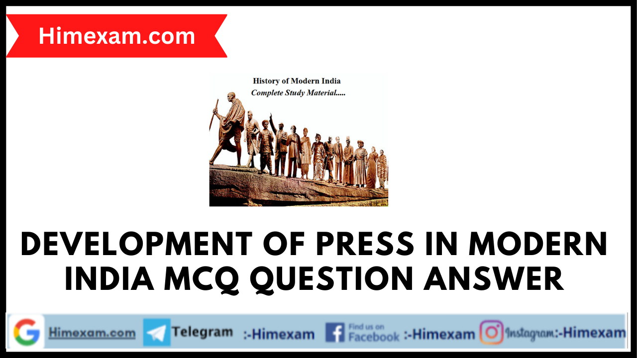 Development of Press in Modern India MCQ Question Answer
