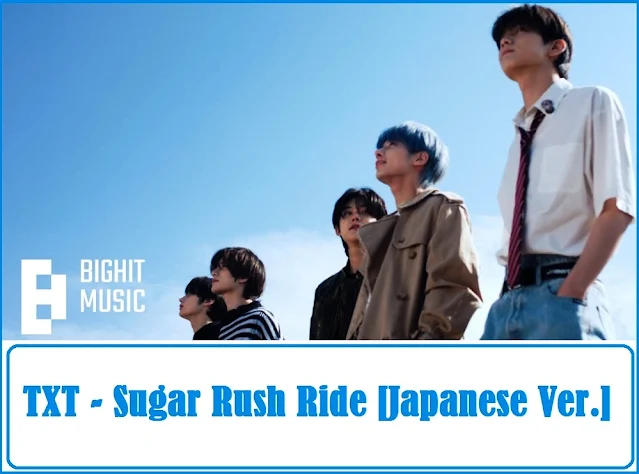 Lirik lagu TXT Sugar Rush Ride Japanese Ver dan Terjemahan