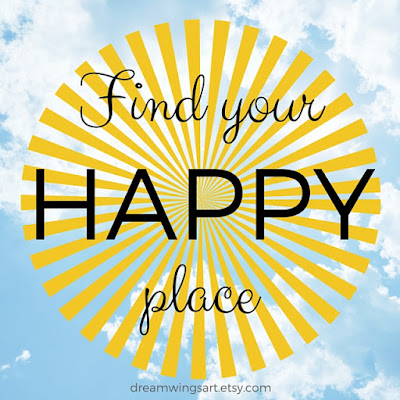 deramwingsart.etsy.com | Original Artwork By C. L. Kay | "Find your HAPPY place" #quotes #inspiration #graphics