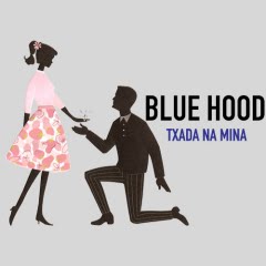 Blue Hood - Txada Namina (Casa Comigo) (2018) [DOWNLOAD]