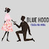 Blue Hood - Txada Namina (Casa Comigo) (2018) [DOWNLOAD]