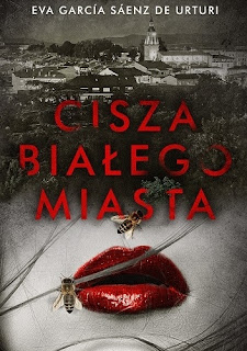 RECENZJA PRZEDPREMIEROWA: "Cisza białego miasta"- Eva Garcia Saenz de Urturi