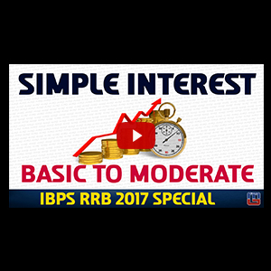 Simple Interest | Basic to Moderate Level | Maths | IBPS RRB Special 2017 