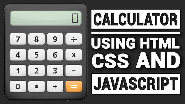 How To Make a Calculator Using HTML CSS and Javascript