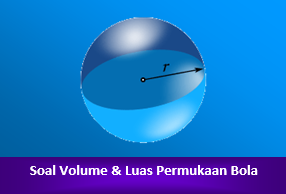 Pembahasan Soal Volume Bola dan Luas Permukaan Bola
