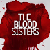 The Blood Sisters July 25 2018