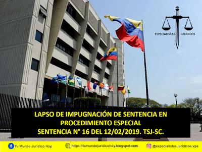 SENTENCIA N° 16 DEL 12/02/2019. TSJ-SC. LAPSO DE IMPUGNACIÓN DE SENTENCIA EN PROCEDIMIENTO ESPECIAL