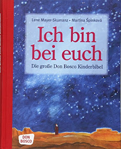 Ich bin bei euch - Die große Don Bosco Kinderbibel