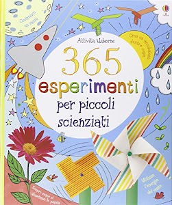 365 esperimenti per piccoli scienziati. Ediz. illustrata